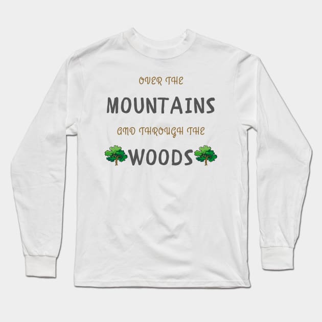 Over the mountains and through the woods Long Sleeve T-Shirt by IOANNISSKEVAS